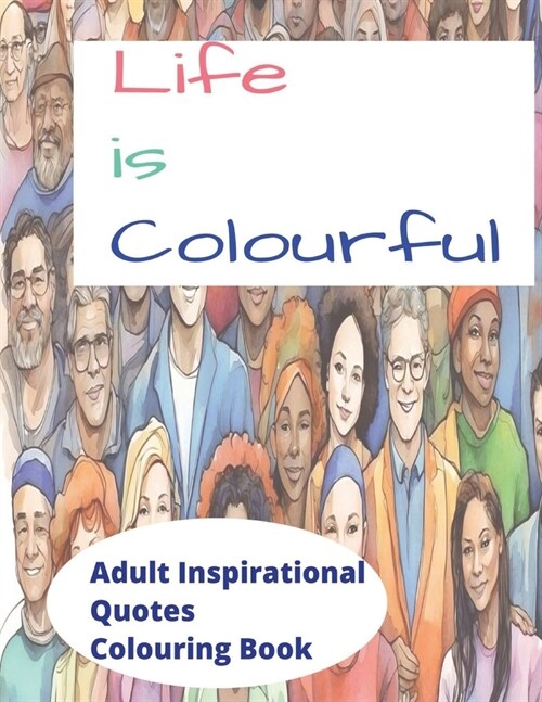Life is Colourful: Inspirational Quotes Coloring Book (Paperback)