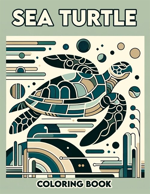 Sea Turtle coloring book: Marine Turtle for Kids and Adults.colouring For All ages (Paperback)