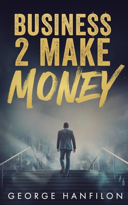 Business 2 Make Money (Paperback)