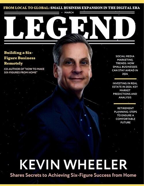 Legend Magazine: How To Make 6-Figures with Kevin Wheeler (Paperback)
