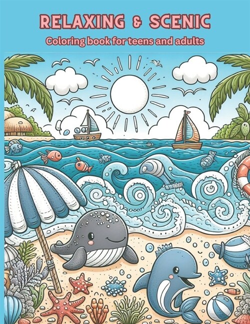 Relaxing and Scenic Coloring Book for Teens and Adults: Over 75 relaxation landscape and scenic color designs (Paperback)