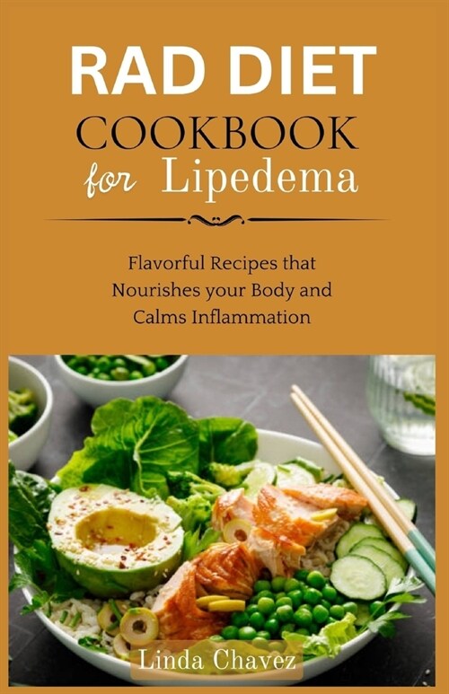 Rad Diet Cookbook for Lipedema: Flavorful Recipes that Nourishes your Body and Calms Inflammation (Paperback)