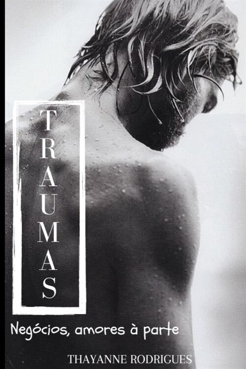 Traumas: Neg?ios, amores ?parte (Paperback)