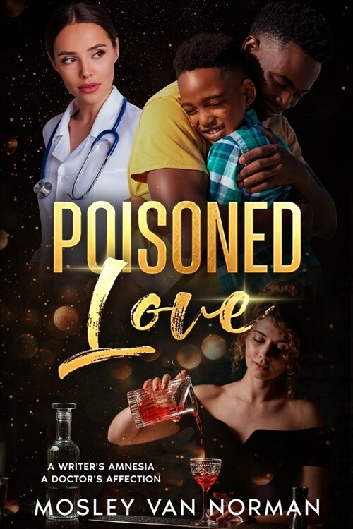 Poisoned love: A Authors Amnesia, A Doctors Affection (Paperback)