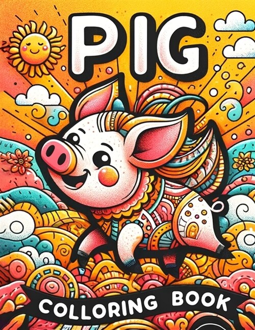 Pig Colloring Book: colouring with Pretty Pig Designs Animal For Children (Paperback)