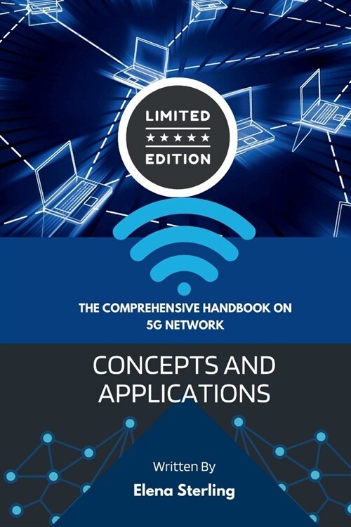 The Comprehensive Handbook on 5G network: Concepts and Applications (Paperback)