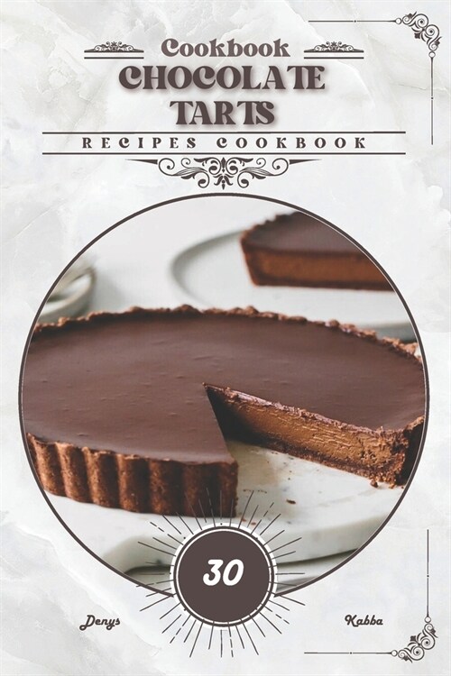 Chocolate Tarts: Recipes cookbook (Paperback)