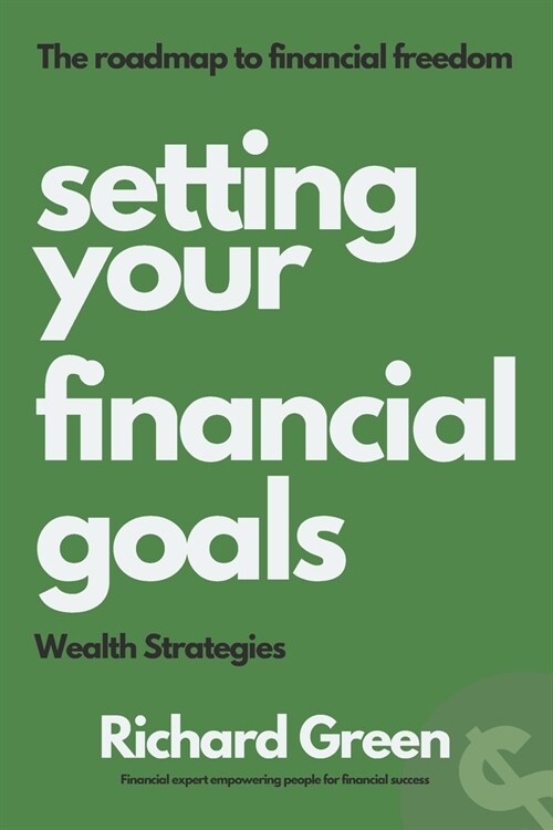 Setting your Financial Goals: Wealth Strategies (Paperback)