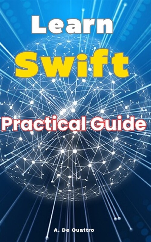 Learn Swift: Updated practical guide (Paperback)
