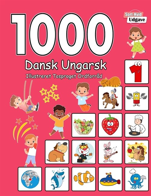 1000 Dansk Ungarsk Illustreret Tosproget Ordforr? (Sort-Hvid Udgave): Danish Hungarian language learning (Paperback)