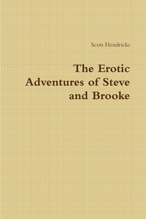 The Erotic Adventures of Steve and Brooke (Paperback)
