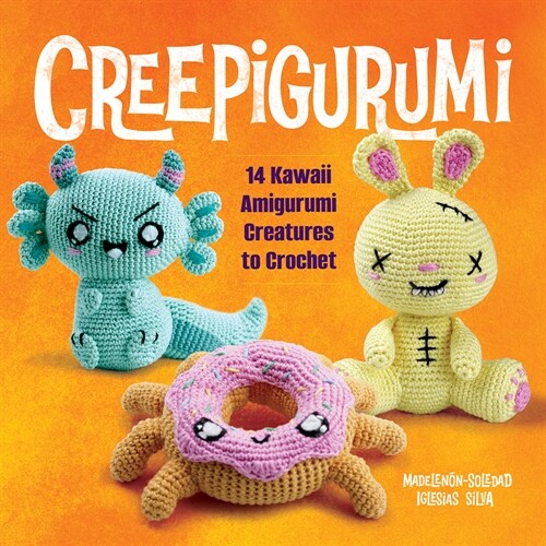 Creepigurumi: 14 Kawaii Amigurumi Creatures to Crochet (Paperback)