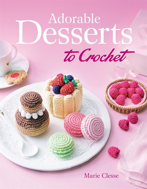 Adorable Desserts to Crochet (Paperback)