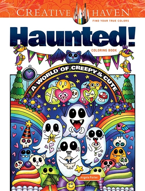 Creative Haven Haunted! Coloring Book: A World of Creepy and Cute (Paperback)