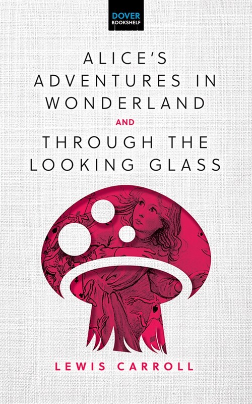 Alices Adventures in Wonderland & Through the Looking-Glass (Hardcover)