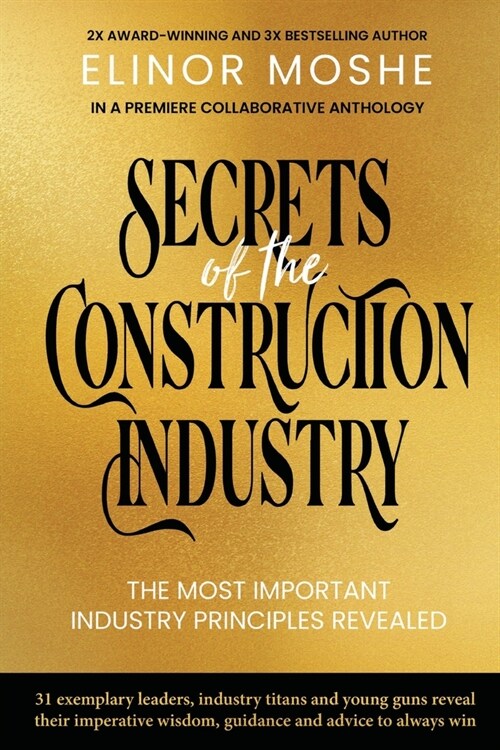 Secrets of the Construction Industry: The Most Important Industry Principles Revealed (Paperback)
