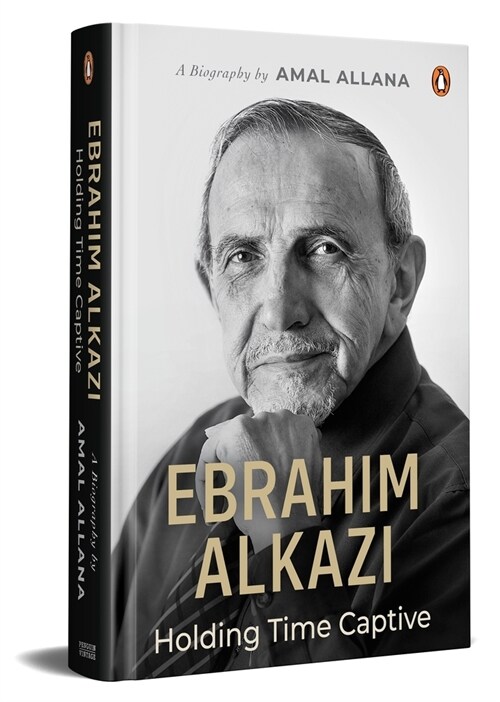 Ebrahim Alkazi: Holding Time Captive (Hardcover)