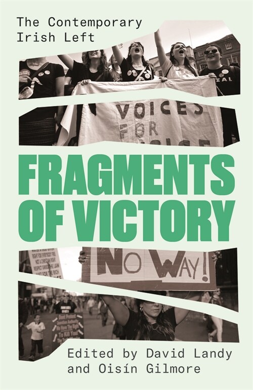 Fragments of Victory: The Contemporary Irish Left (Paperback)