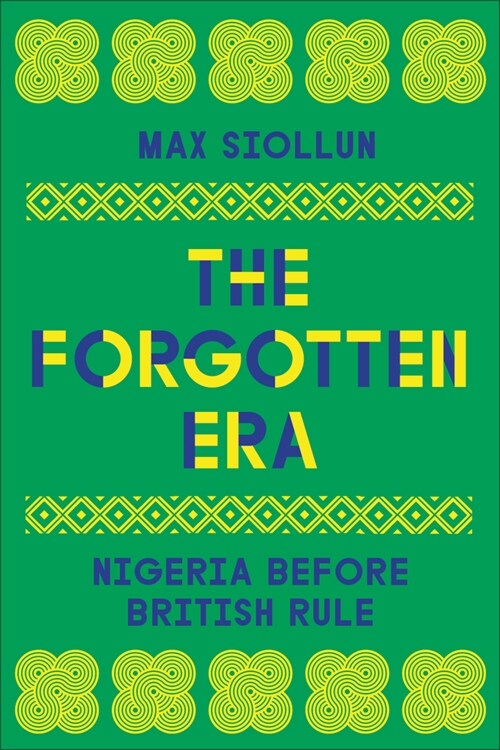 The Forgotten Era: Nigeria Before British Rule (Hardcover)