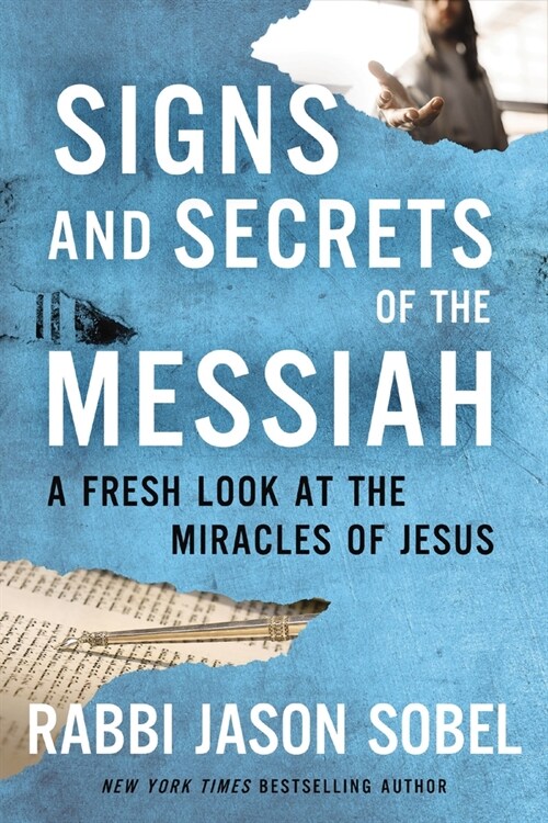 Signs and Secrets of the Messiah: A Fresh Look at the Miracles of Jesus (Paperback)