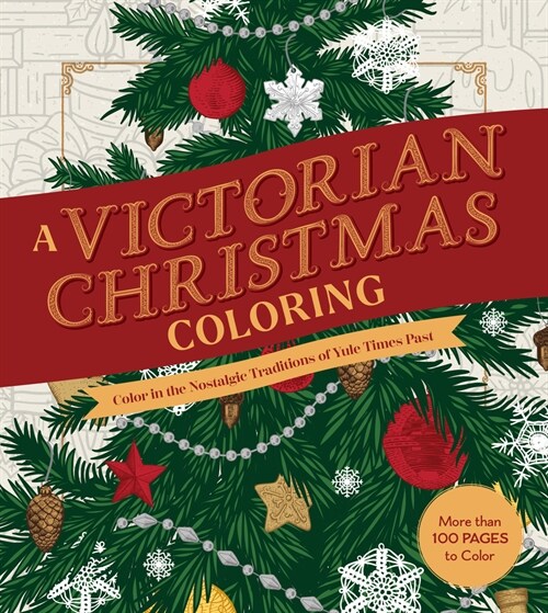 A Victorian Christmas Coloring Book: Color in the Nostalgic Traditions of Yule Times Past (Paperback)