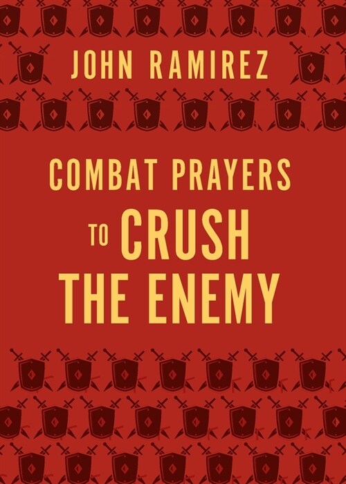 Combat Prayers to Crush the Enemy (Paperback)