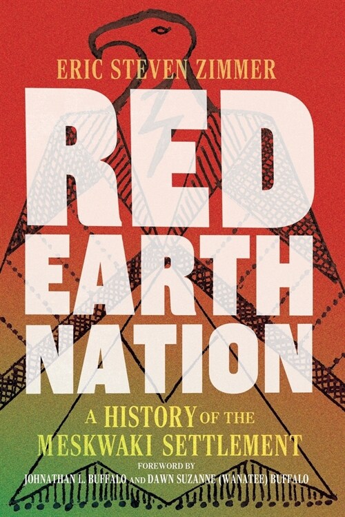 Red Earth Nation: A History of the Meskwaki Settlement Volume 10 (Paperback)
