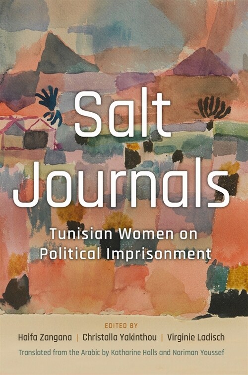 Salt Journals: Tunisian Women on Political Imprisonment (Paperback)