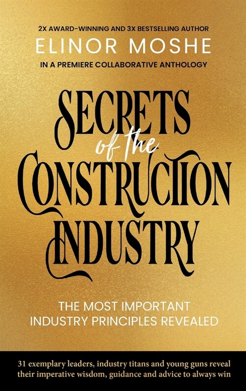 Secrets of the Construction Industry: The Most Important Industry Principles Revealed (Hardcover)