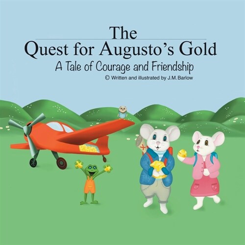 The Quest for Augustos Gold: A Tale of Courage and Friendship (Paperback)