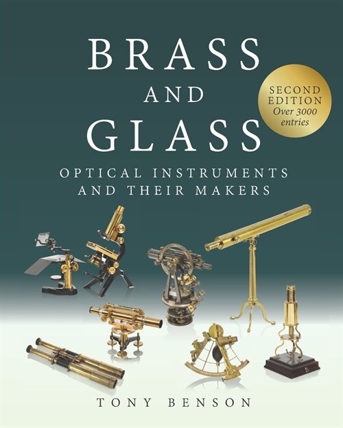 Brass and Glass: Optical Instruments and Their Makers (Paperback)