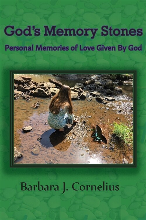 Gods Memory Stones: Personal Memories of Love Given by God (Paperback)