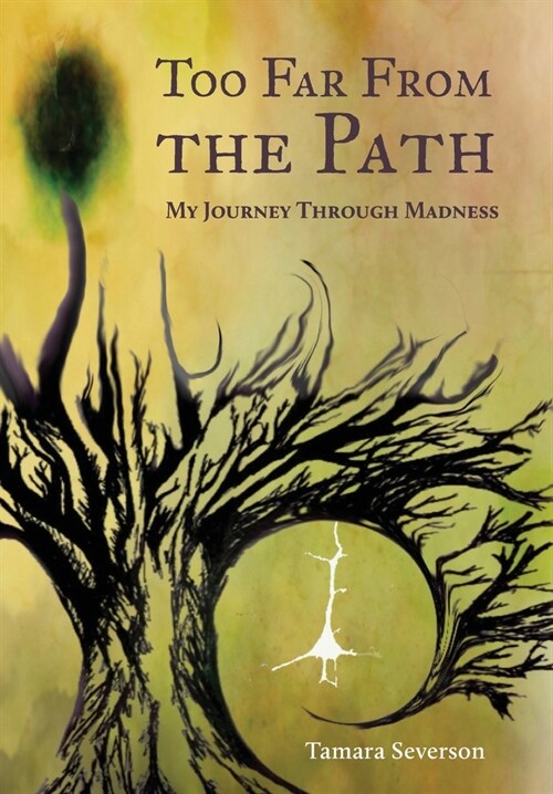 Too Far from the Path: My Journey Through Madness (Hardcover)
