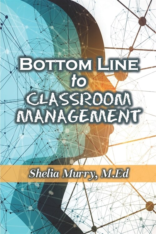 Bottom Line to Classroom Management (Paperback)