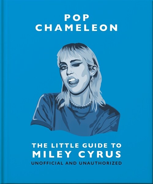Pop Chameleon : The Little Guide to Miley Cyrus (Hardcover)