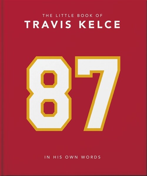 The Little Book of Travis Kelce: In His Own Words (Hardcover)