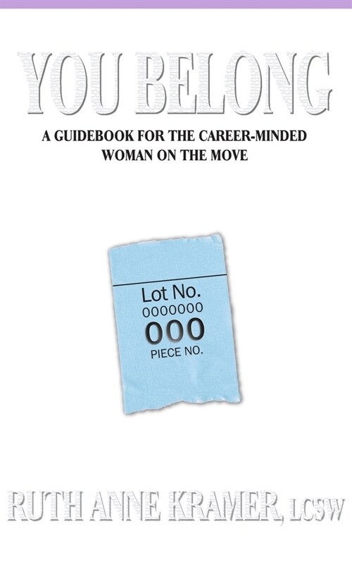 You Belong: A Guidebook for the Career-Minded Woman on the Move (Hardcover)