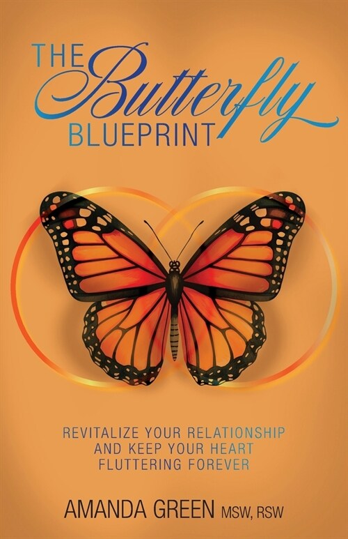 The Butterfly Blueprint: Revitalize Your Relationship and Keep Your Heart Fluttering Forever (Paperback)