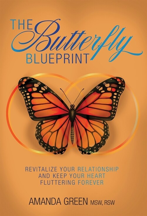 The Butterfly Blueprint: Revitalize Your Relationship and Keep Your Heart Fluttering Forever (Hardcover)