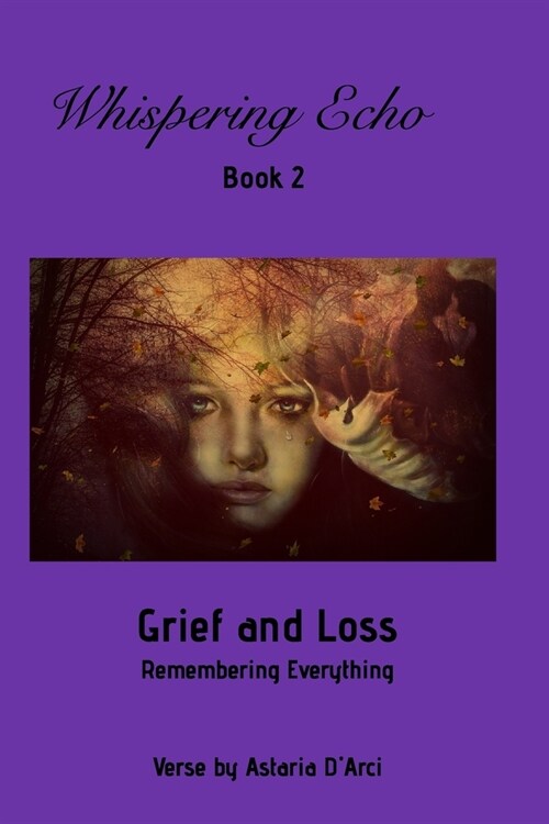 Whispering Echo Book 2: Grief and Loss: Remembering Everything (Paperback)