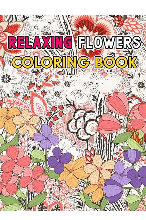 Relaxing Flowers: Coloring Book (Paperback)
