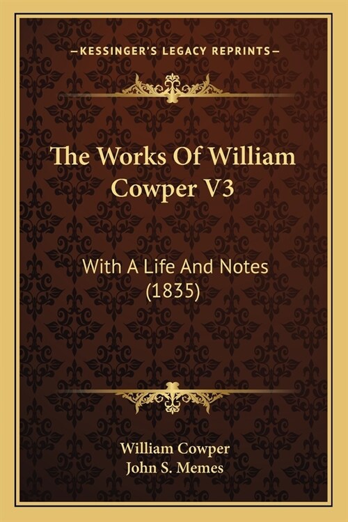 The Works Of William Cowper V3: With A Life And Notes (1835) (Paperback)