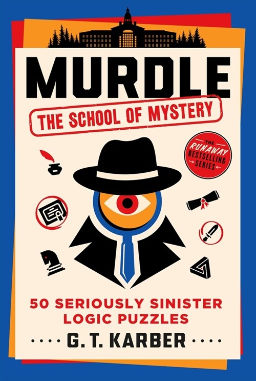 Murdle: The School of Mystery: 50 Seriously Sinister Logic Puzzles (Paperback)