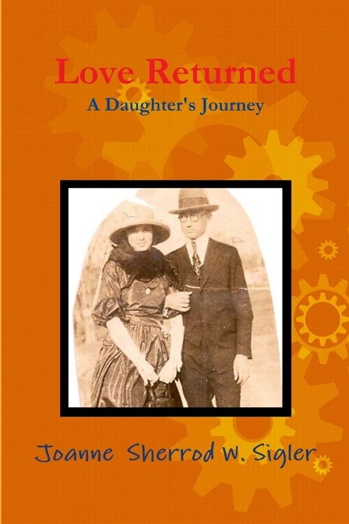 Love Returned, a Daughters Journey (Paperback)
