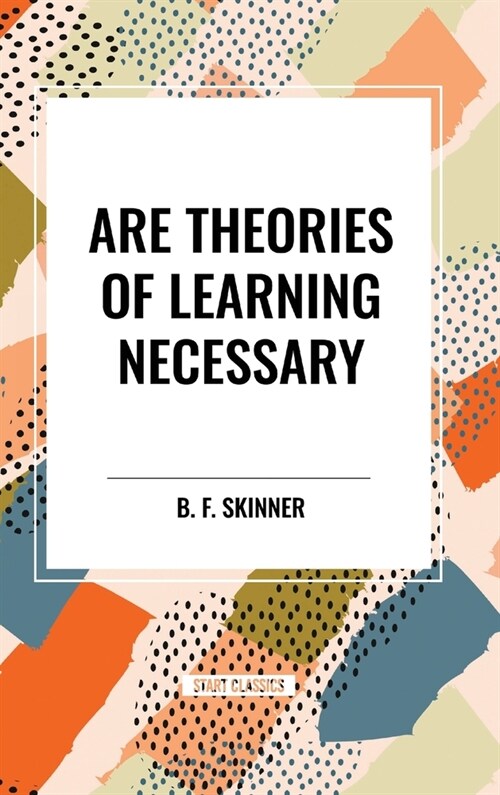 Are Theories of Learning Necessary (Hardcover)