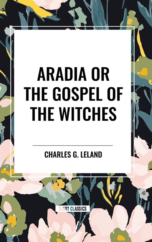 Aradia or the Gospel of the Witches (Hardcover)
