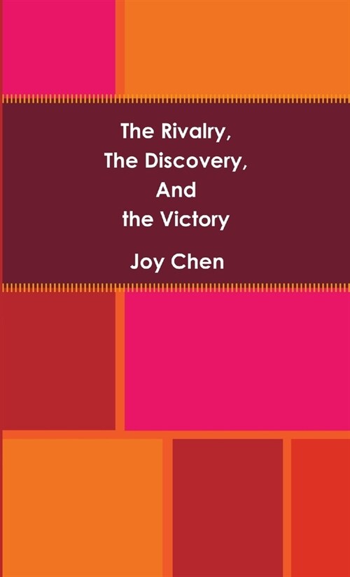 The Rivalry, The Discovery, And The Victory (Paperback)