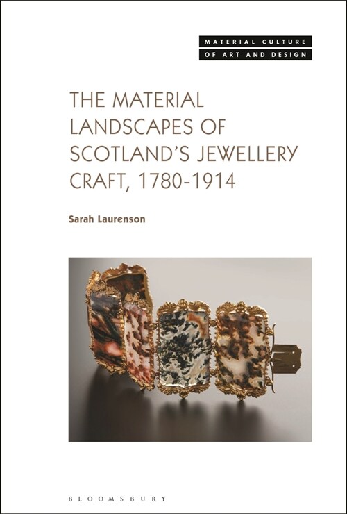 The Material Landscapes of Scotland’s Jewellery Craft, 1780-1914 (Paperback)