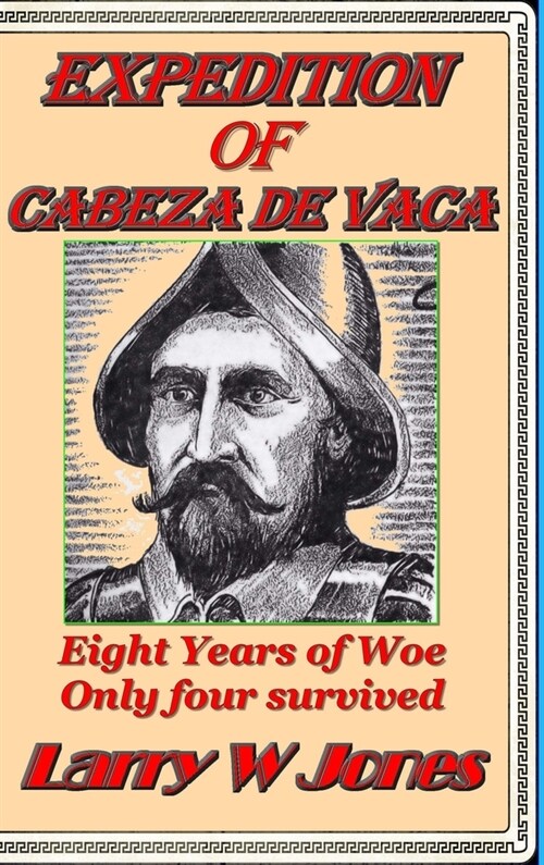 Expedition Of Cabeza de Vaca (Hardcover)