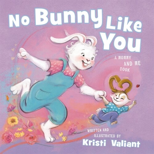 No Bunny Like You: A Mommy and Me Book (Board Books)